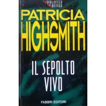 IL SEPOLTO VIVO,Patricia Highsmith,R.C.S Libri & Grandi Opere 