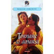 TORNARE AD AMARSI,Maggie Osborne,Arnoldo Mondadori Editore
