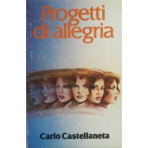 Progetti di allegria,Carlo Castellaneta,Club degli Editori su licenza Rizzoli editore