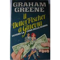 Il Dottor Fischer a Ginevra, ovvero la cena delle bombe,Graham Greene,Club degli Editori su licenza della Mondadori