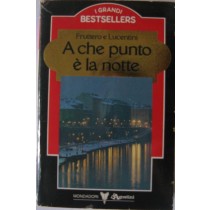 A che punto è la notte,Fruttero e lucentini,Mondadori - De Agostini