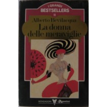 La donna delle meraviglie,Alberto Bevilacqua,Mondadori - De Agostini