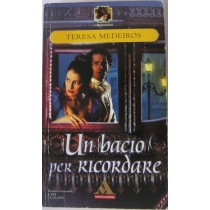 Un bacio per ricordare,Teresa Medeiros,Mondadori
