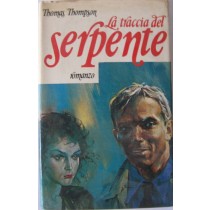 La traccia del serpente,Thomas Thompson,Club Italiano dei Lettori su licenza di Rizzoli