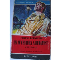 Un'avventura a Budapest. Volume II,Ferenc Körmendi,Mondadori