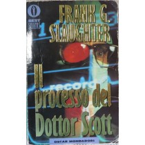 Il processo del Dottor Scott,Frank G. Slaughter,Arnoldo Mondadori Editore S.p.A.