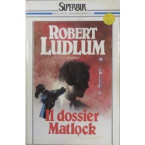 Il dossier Matlock,Robert Ludlum,BUR su licenza Arnoldo Mondadori S.p.A.