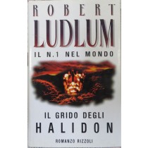 Il grido degli Halidon,Robert Ludlum,R.C.S. Libri & Grandi Opere S.p.A.