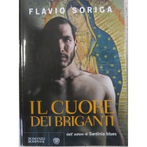 Il cuore dei briganti,Flavio Soriga,RCS Libri S.p.A.