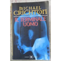 Il terminale uomo,Michael Crichton,Garzanti Editore S.p.A.