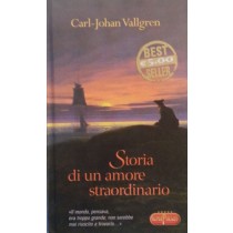 Storia di un amore straordinario,Carl-Johan Vallgren,Superpocket su licenza Longanesi & C.