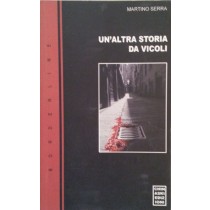 Un'altra storia da vicoli,Martino Serra,Chinaski Edizioni