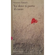 Và dove ti porta il cuore,Susanna Tamaro,Baldini&Castoldi