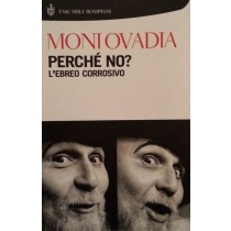 Perché no? L'ebreo corrosivo,Moni Ovadia,Bompiani editore