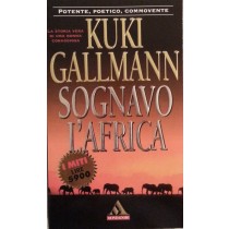 Sognavo l'Africa,Kuki Gallmann,Mondadori