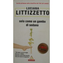 Sola come un gambo di sedano,Luciana Littizzetto,Mondadori