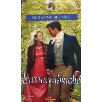 L'attaccabrighe,Rexanne Becnel,Mondadori