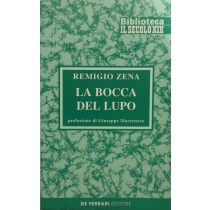 La bocca del lupo,Remogio Zena,De Ferrari Editore