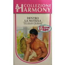 Dentro la notizia,Elizabeth Oldfield,Harlequin Mondadori