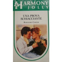 Una prova schiacciante,Rosemary Carter,Harlequin Mondadori