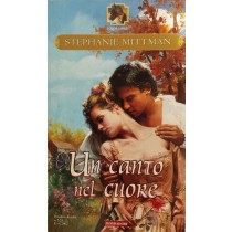 Un canto nel cuore,Stephanie Mittman,Mondadori