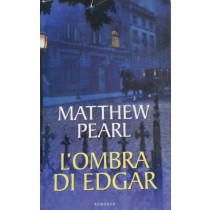 L'ombra di Edgar,Matthew Pearl,Mondolibri