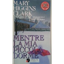 Mentre la mia piccola dorme,Mary Higgins Clark,Sperling & Kupfer Editori