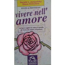 Vivere nell'amore,Gerald J. Jampolsky & Diane Cirincione,Macro Edizioni