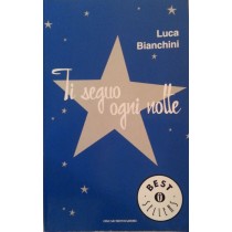 Ti seguo ogni notte,Luca Bianchini,Oscar Mondadori