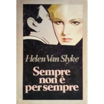 Sempre non è per sempre,Helen Van Slyke,Club degli Editori