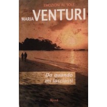 Da quando mi lasciasti,Maria Venturi,Rizzoli Editore