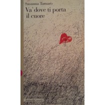 Và dove ti porta il cuore,Susanna Tamaro,Baldini&Castoldi
