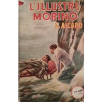 L'illustre Morino,G.Aicard,Sonzogno Editore