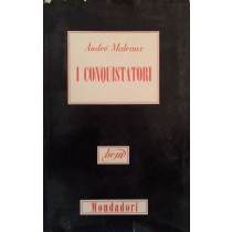 I conquistatori,André Malraux,Mondadori