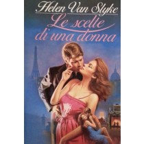 Le scelte di una donna,Helen Van Slyke,CDE su licenza Sperling & Kupfer