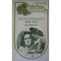 Tutto l'oceano per noi,Gwen Westwood,Harlequin Mondadori
