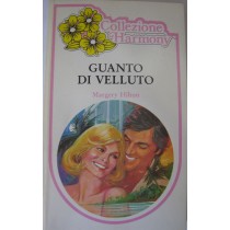 Guanto di velluto,Margery Hilton,Harlequin Mondadori