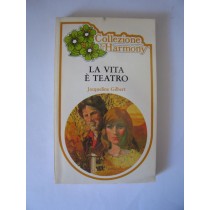 La vita è teatro,Jacqueline Gilbert,Harlequin Mondadori