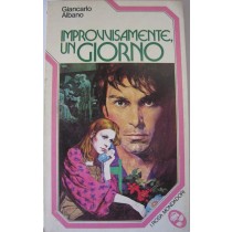 Improvvisamente, un giorno,Giancarlo Albano,Mondadori