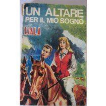 Un altare per il mio sogno,Liala,Sonzogno