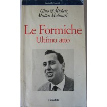 Le formiche. Ultimo atto,Gino & Michele, Matteo Molinari,Baldini&Castolid