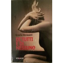 DI TUTTI E DI NESSUNO,Grazia Verasani,KOWALSKI