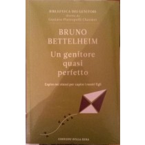 Un genitore quasi perfetto,Bruno Bettelheim,Corriere della sera