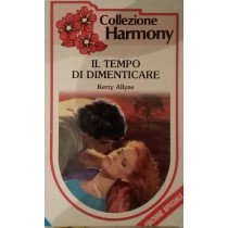 IL TEMPO DI DIMENTICARE,Kerry Allyne,Harlequin Mondadori