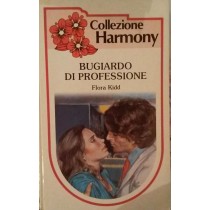 BUGIARDO DI PROFESSIONE,Flora Kidd,Harlequin Mondadori