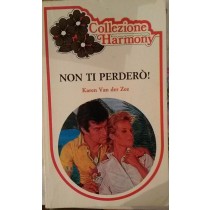 NON TI PERDERO'!,Karen Van der Zee,Harlequin Mondadori