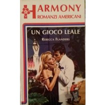 UN GIOCO LEALE,Rebecca Flanders,Harlequin Mondadori