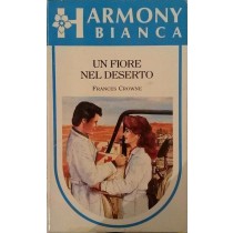 UN FIORE NEL DESERTO,Frances Crowne,Harlequin Mondadori