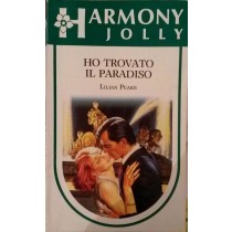 HO TROVATO IL PARADISO,Lilian Peake,Harlequin Mondadori