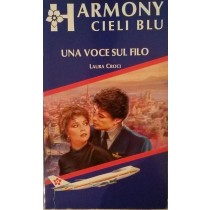 UNA VOCE SUL FILO,Laura Croci,Harlequin Mondadori